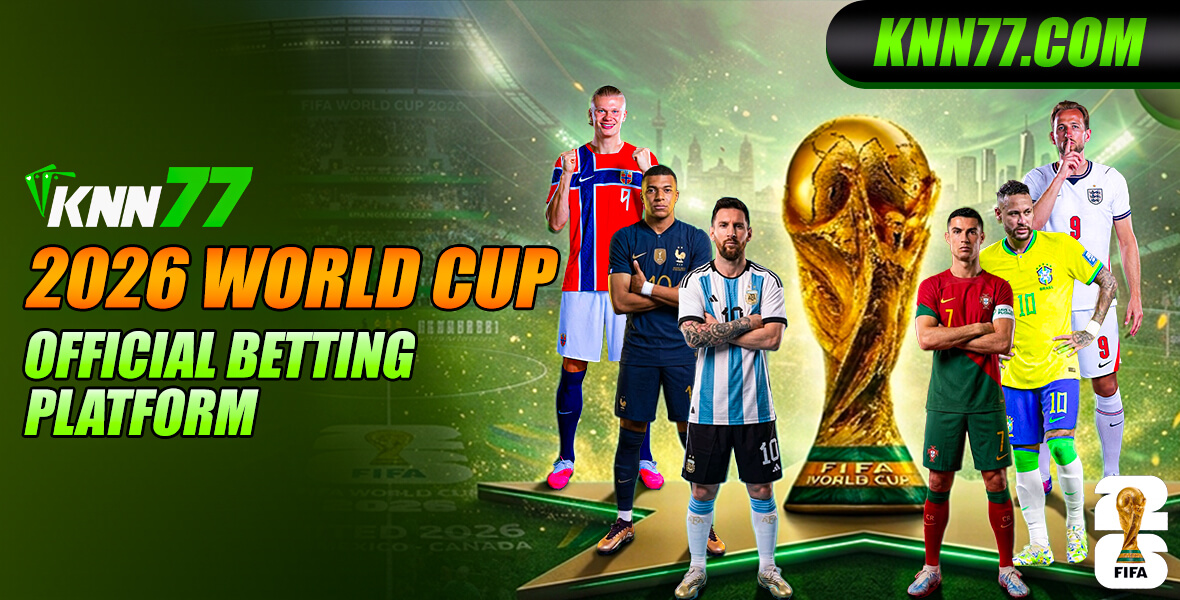 KNN77 2026 World Cup official betting platform – knn-77.vip