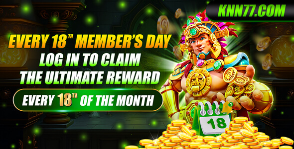 KNN77 member's day reward on the 18th of every month – knn-77.vip